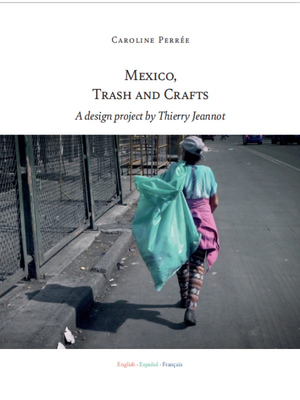 MEXICO, TRASH AND CRAFTS. A design project by Thierry Jeannot