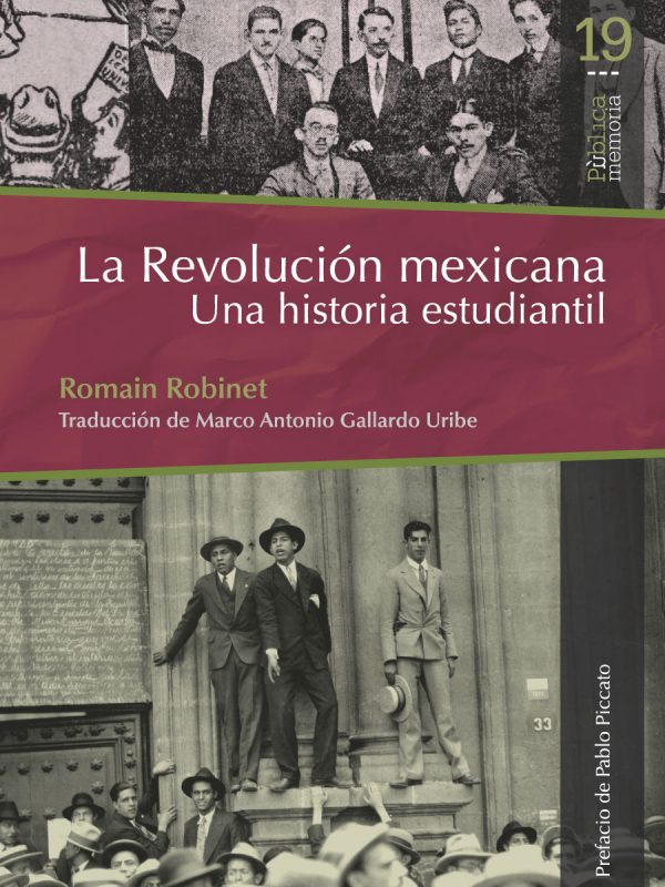 LA REVOLUCIÓN MEXICANA. Una historia estudiantil