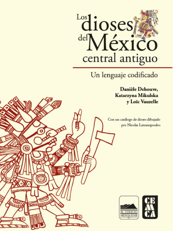 Los dioses del mexico central antiguo un lenguaje codificado