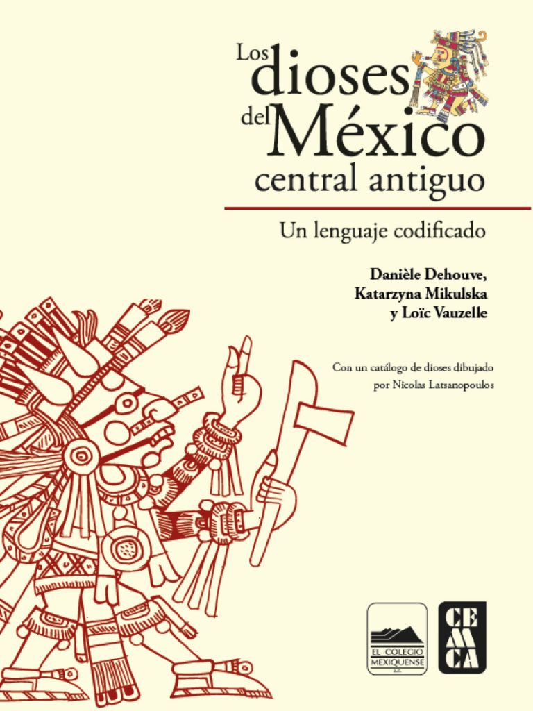 Los dioses del mexico central antiguo un lenguaje codificado